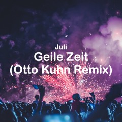 Juli – Geile Zeit (Otto Kuhn Remix)