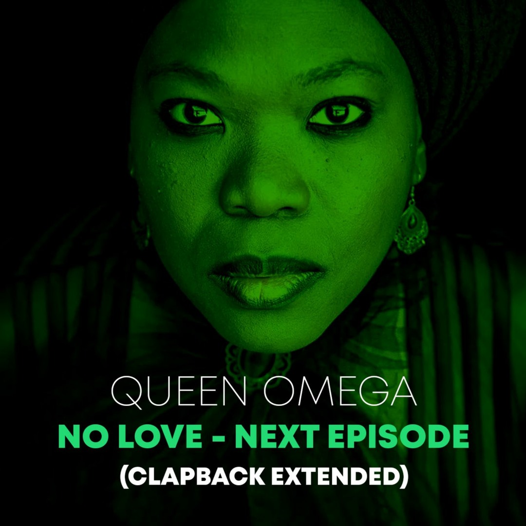 Stream Queen Omega - No Love / Next Episode (CLAPBACK EXTENDED) by