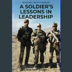 ebook read pdf ⚡ Serving with Honor: a Soldier's Lessons in Leadership [PDF]