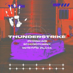THUNDERSTRIKE - Phonk.me, Sxhinophonk, Inferno Playa