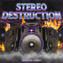 Stereo Destruction