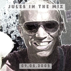 09.05.2005 Jules In The Mix
