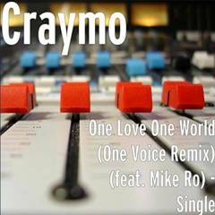One Love One World One Voice Remix Craymo Feat Mike Ro