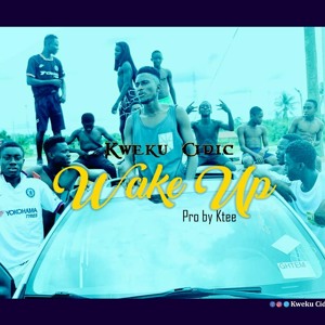 Wake Up (Prod. By Ktee)