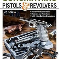 Access EPUB 📂 Gunsmithing Pistols & Revolvers by Patrick Sweeney [EPUB KINDLE PDF EB