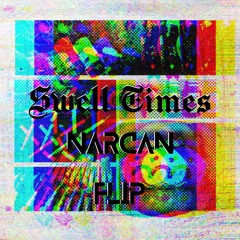 NARCAN - Bumboi (Swell Times Flip) [Free DL]