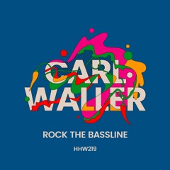 Carl Waller - Rock The Bassline (Extended Mix)