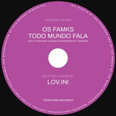 Os Famks - Todo Mundo Fala (LOV.ini Edit)