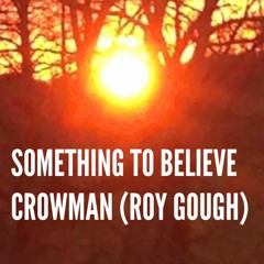 SOMETHING TO BELIEVE
