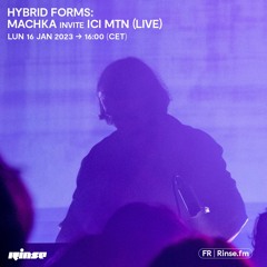 Hybrid Forms : Machka invite ICI MTN (live) - 16 Janvier 2023