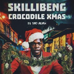 SKILLIBENG - CROCODILE CHRISTMAS [DJ SMO REMIX] #XMAS 🎁