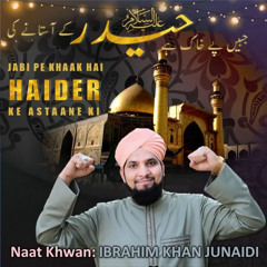 Jabi pe Khaak Hai Haider ke Astaane ki
