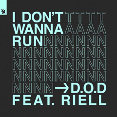 D.O.D feat. RIELL - I Don't Wanna Run