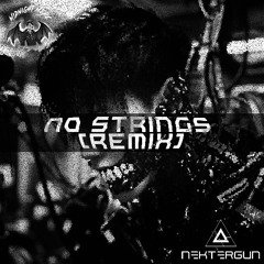 No Strings [Nekter Gun Remix] (Slowed + Reverb)