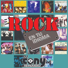 Special Mix: 80's-90's Rock Pop En Tu Idioma (By DJ Tony Hdez)