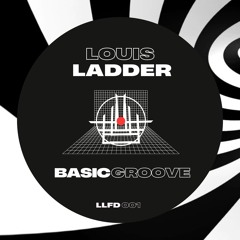 Louis Ladder - Basic Groove [LLFD001] (Free Download)