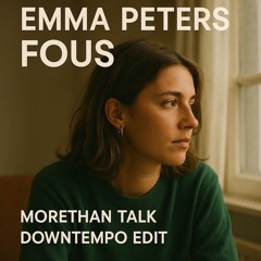 Emma Peters - Fous (Morethan Talk Downtempo edit)