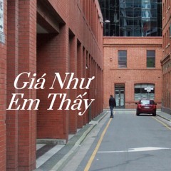 Giá Như Em Thấy (Prod. by quanhat5am)