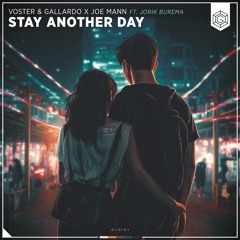 Voster & Gallardo & Joe Mann (feat. Jorik Burema) - Stay Another Day