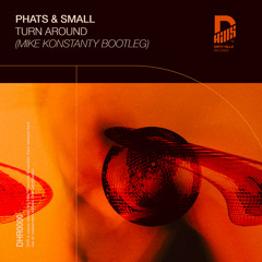 Phats & Small - Turn Around ( Mike Konstanty Bootleg) * FREE DOWNLOAD
