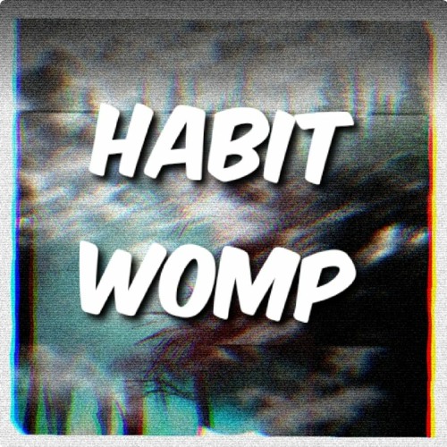 HABIT - WOMP(Free Download)