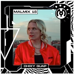 MalMix 15: Chixy Guap