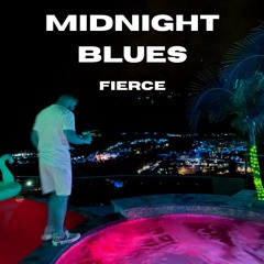 MIDNIGHT BLUES | FIERCE