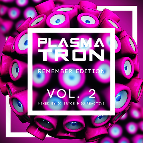 Plamatron Remember Edition Vol. 2 (Mixed by Dj Reactive & Dj Bryce)