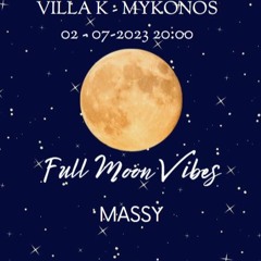 FULL - MOON - VIBES Villa - K-Club - Mykonos Massy 02 - 07 - 23