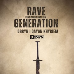 DBRYN x Dayan Khyriem | RAVE GENERATION