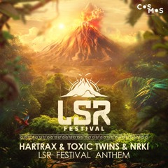 Hartrax & Toxic Twins & NRK! - Anthem LSR 2025