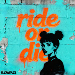 ride or die