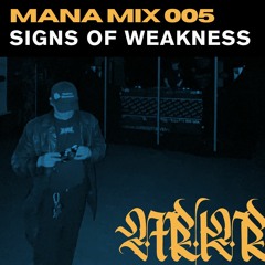 MANA MIX 005 - SIGNS OF WEAKNESS