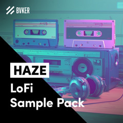 Bvker - HAZE | LoFi Sample Pack