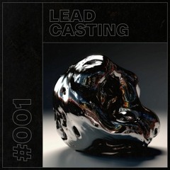 Lead Casting (JUL_23)