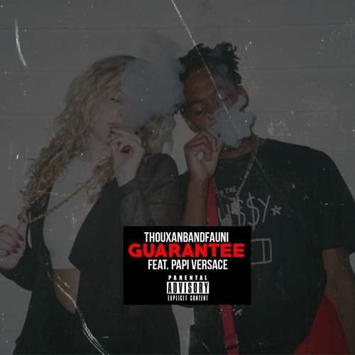 Thouxanbanfauni - Guarantee (feat. Papi Versace) [2015]