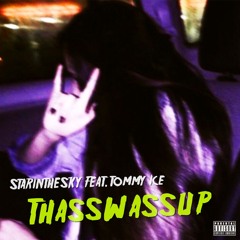 Thasswassup w/ ☆ tommy ice ☆ (prod. Tsurreal X Jkei)