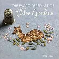 Get EPUB 📕 The Embroidered Art of Chloe Giordano by Chloe Giordano PDF EBOOK EPUB KI