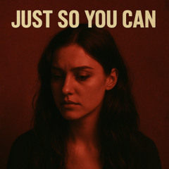 Just So You Can