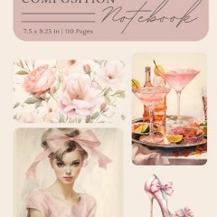Read PDF 🌟 Composition Notebook: Coquette Aesthetic Journal Notebook For Women | 110 Pages, 7.5 x