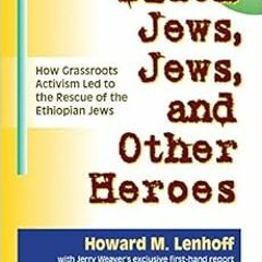 [VIEW] EPUB KINDLE PDF EBOOK Black Jews, Jews, and Other Heroes: How Grassroots Activ