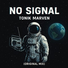 Tonik Marven - No Signal (Original Mix)