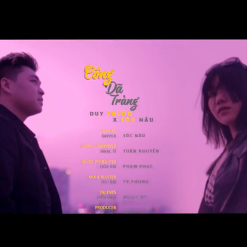 CÔNG DÃ TRÀNG - DUY PHƯỚC x SÓC NÂU (OFFICIAl MUSIC)