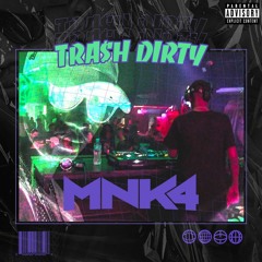 MNK4 @ SET TRA$H DIRTY - 100 % Authoral