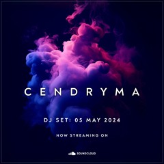 Cendryma - DJ Set: 04 May 2024