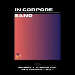 Konstrakta - In Corpore Sano (Fikol & Pao Pausto Remix) .mp3