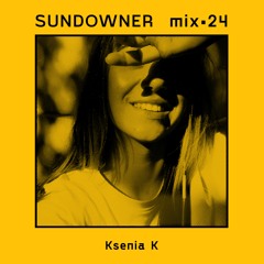 Sundowner. Mix #24 Ksenia K - Synesthesia