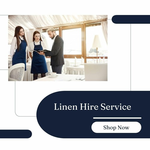 What Are The Advantages Of Linen Hire?