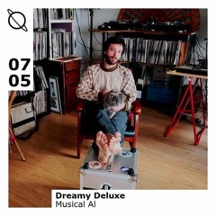 Dreamy Deluxe w/ Musical Al - 07/05/20