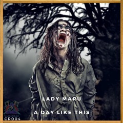 *TMOR EXCLUSIVE PREMIERE* Lady Maru - A Day Like This [CR004]